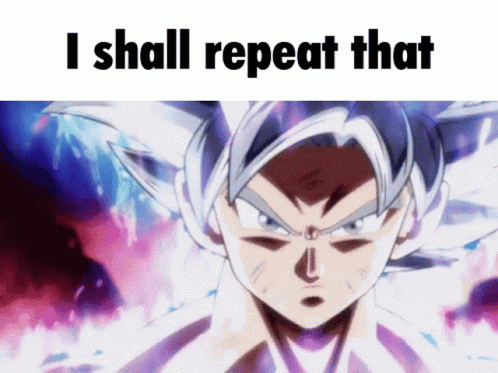 Mui Goku Dragon Ball I Shall Repeat That GIF
