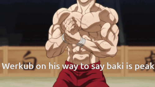 Muscular Man With Werkub Saying Baki Is Peak
