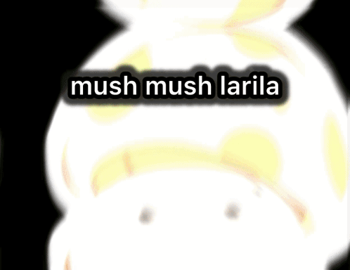 Mushroom With Mush Mush Larila