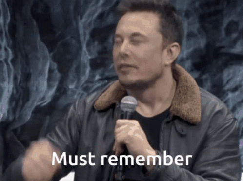 Must Remember Elon Musk GIF