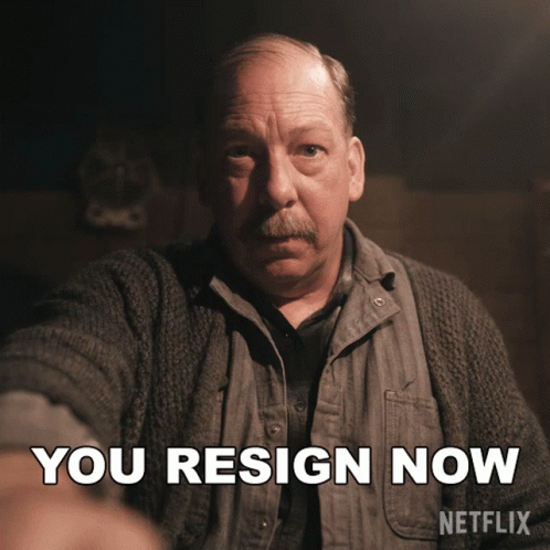 Mustachioed Man You Resign Now