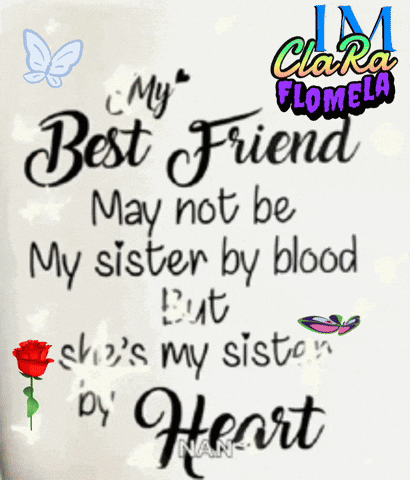 My Best Friend May Not Be My Sister By Blood But She Is My Sister By Heart