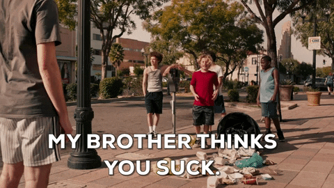 My Brother Thinks You Suck GIF