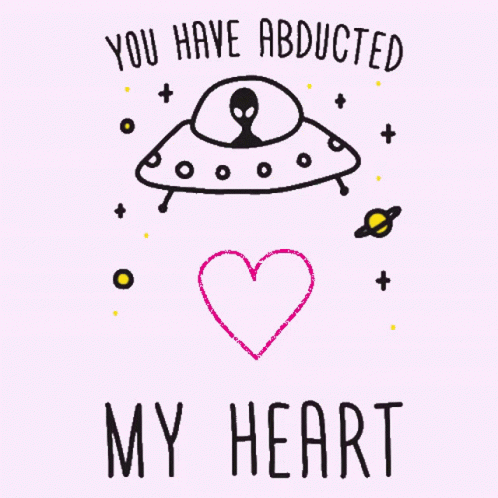 You Have Abducted My Heart Spaceship GIF