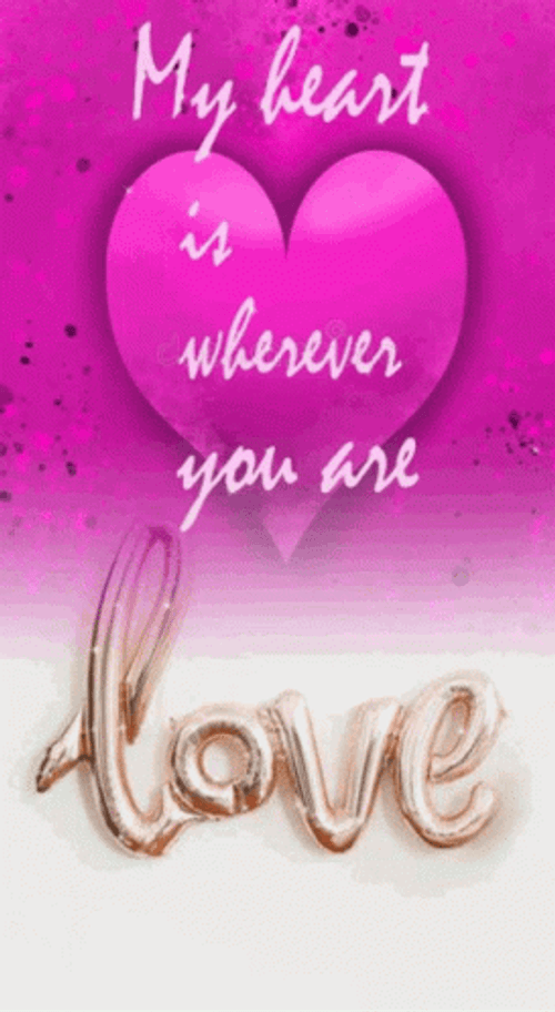 My Heart Is Where You Are Love GIF