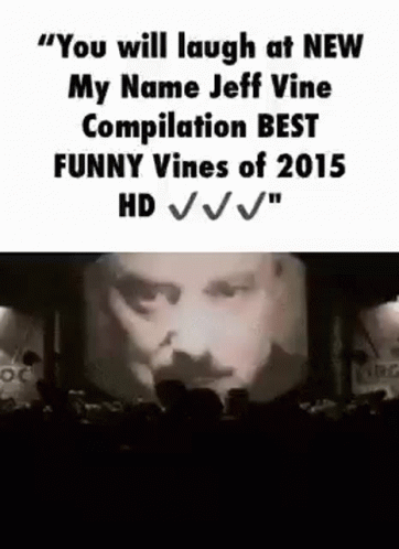 My Name Jeff Vine Compilation Best 2015