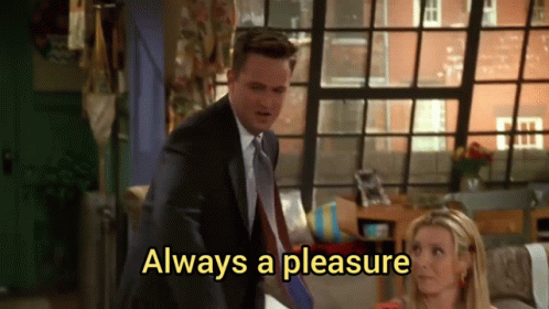 Chandler Always My Pleasure GIF