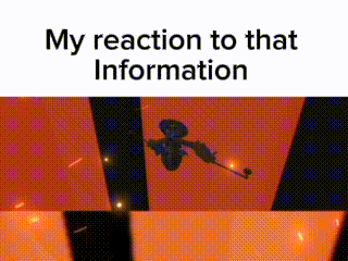 My Reaction to That Information