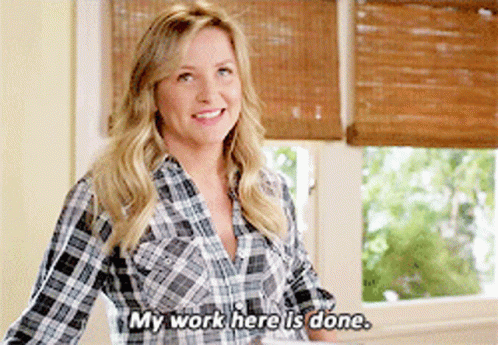 My Work Here Is Done 498 X 345 Gif GIF