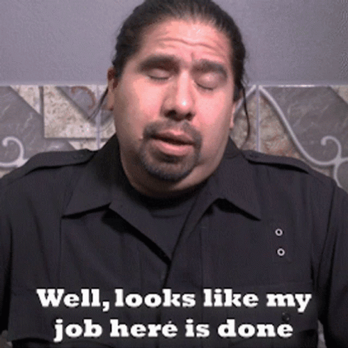 My Work Here Is Done Hispanic Man GIF