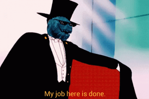 My Work Here Is Done Negus Meme GIF