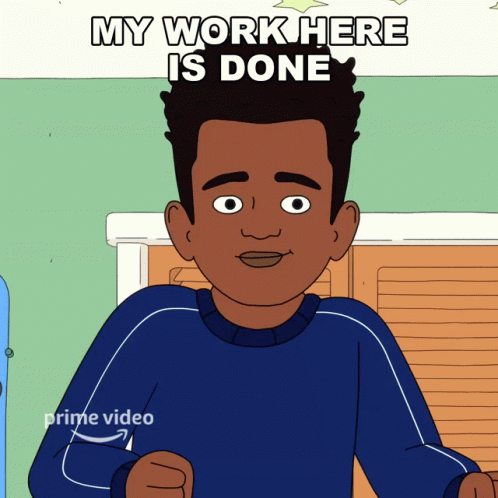 My Work Job Here Is Done GIF