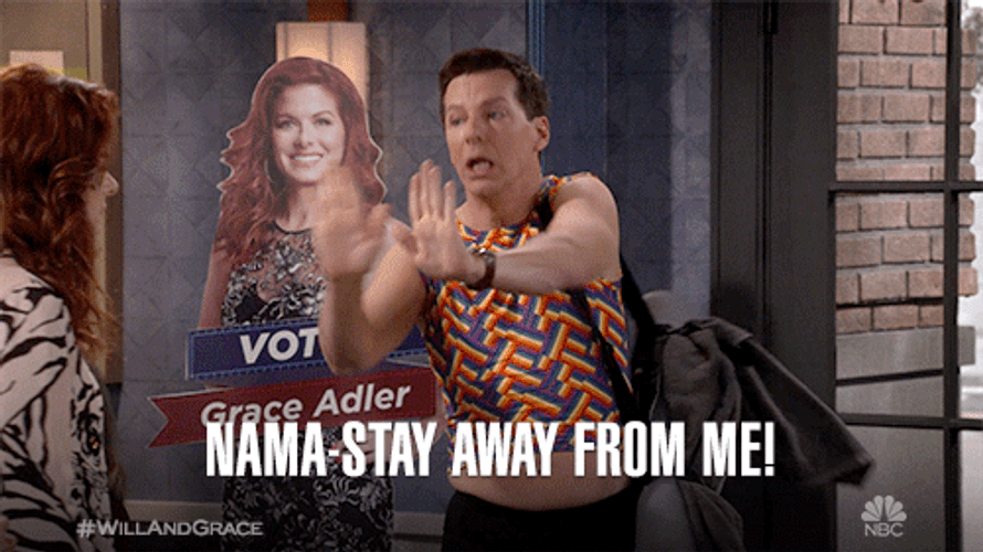 Namaste Will & Grace Stay Away From Me GIF
