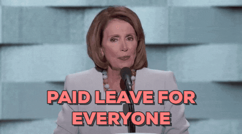 Nancy Pelosi Paid Leave For Everyone GIF