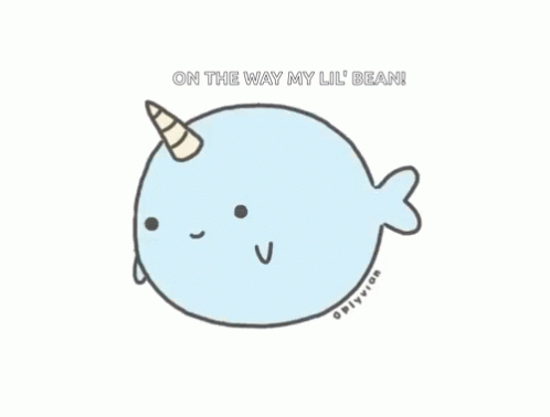 Narwhal Horn Saying On The Way My Lil Bean GIF