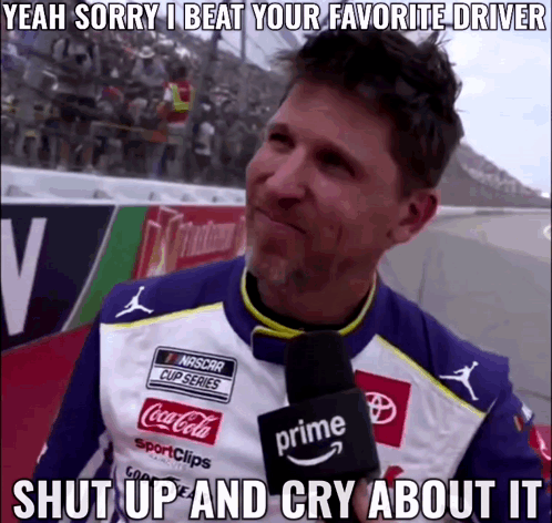 Nascar Man Shut Up And Cry About It GIF