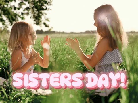National Sisters Day Today GIF