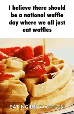 National Waffle Day Eat Waffles
