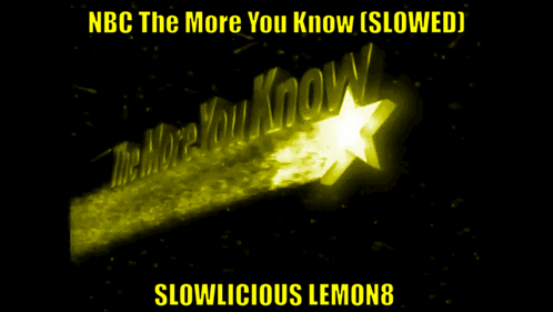 Nbc The More You Know Slowed Slowlicious Lemon8 Poster GIF