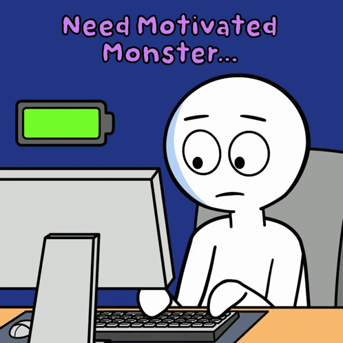Need Motivated Monster