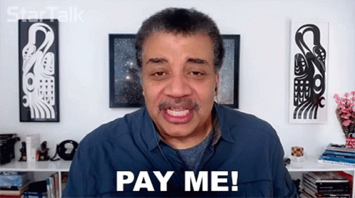 Neil Degrasse Tyson Pay Me GIF