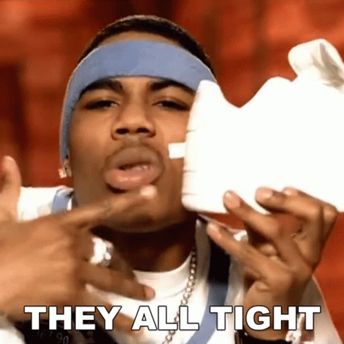 Nelly Says They're All Tight GIF