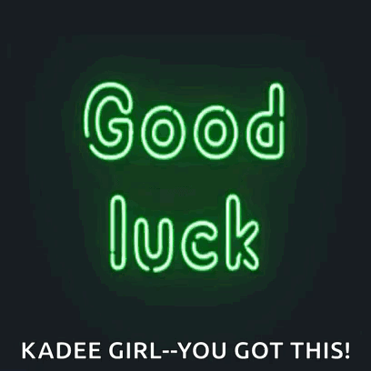 Neon Sign Good Luck Kadee Girl You Got This GIF