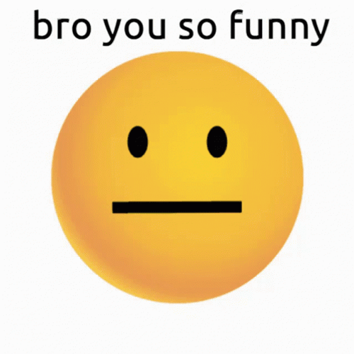 Neutral Face Emoji Bro You So Funny GIF 