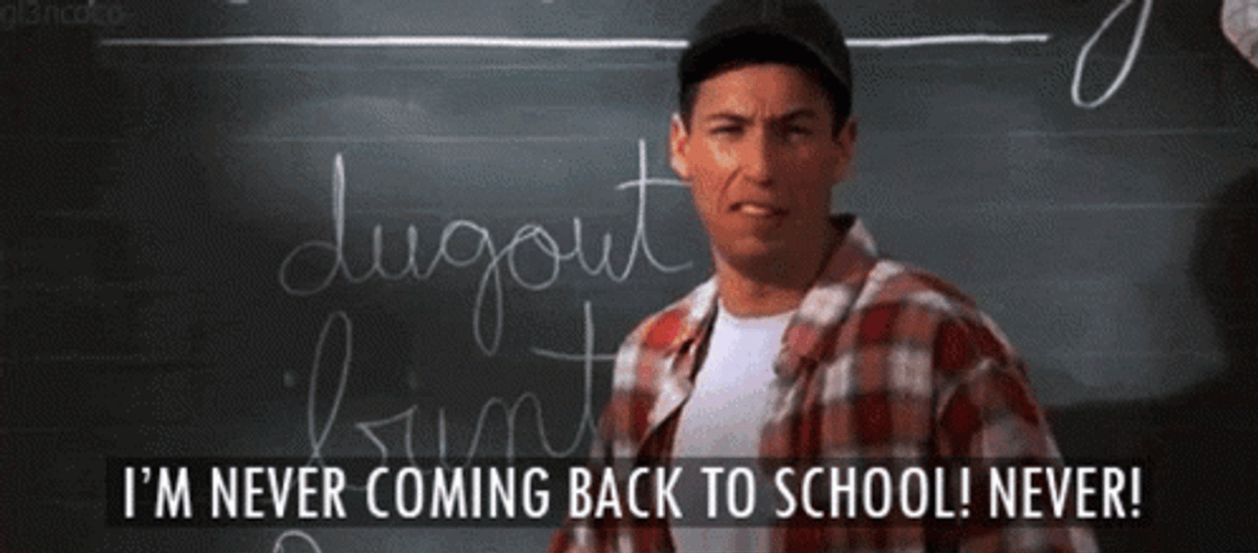 Never Coming Back To School GIF