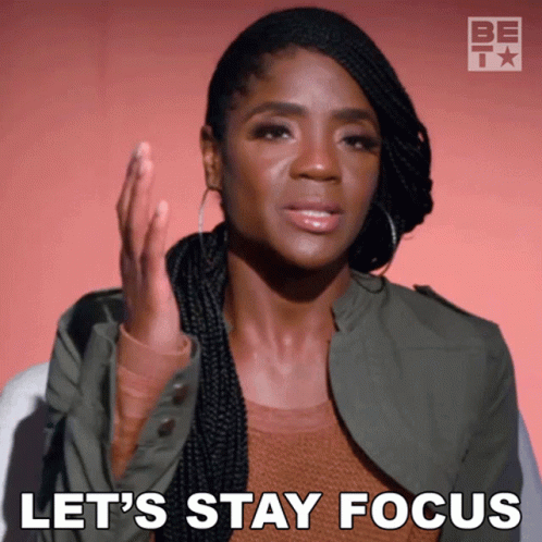 Never Get Distracted Stay Focus GIF