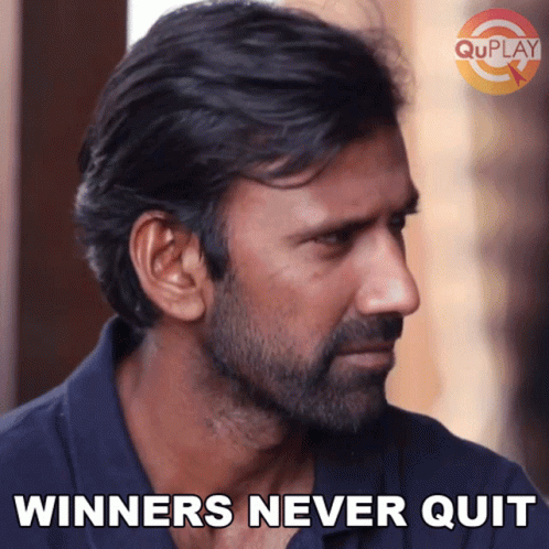 Never Give Up Quitters Never Win GIF