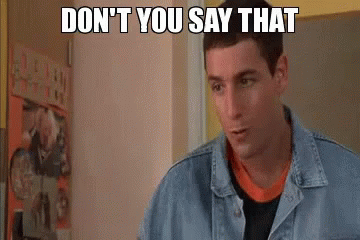 Never Say Never Adam Sandler GIF