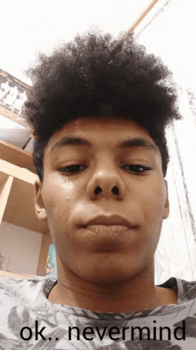 Ok Nevermind What I've Said GIF