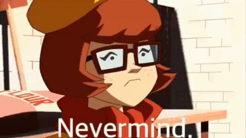 Nevermind Says Velma GIF