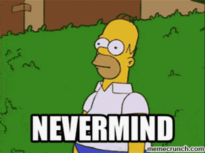 Nevermind I'm Leaving Homer Simpson GIF