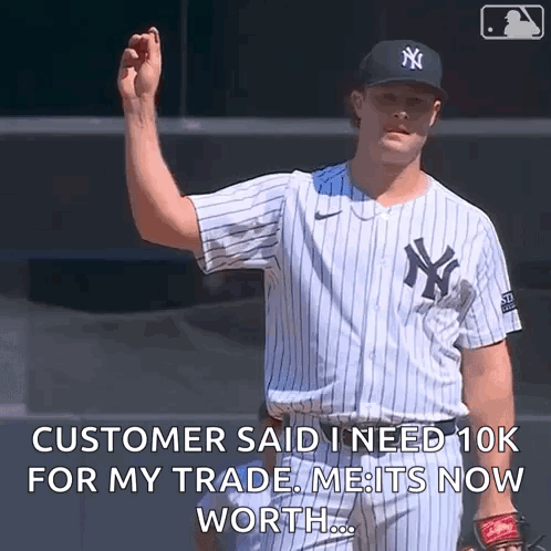 New York Yankees Player Saying Customer Said I Need 10K For My Trade Me Its Now Worth GIF