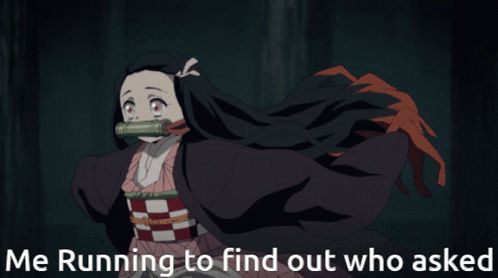 Nezuko Running To Find Out Who Asked Meme GIF