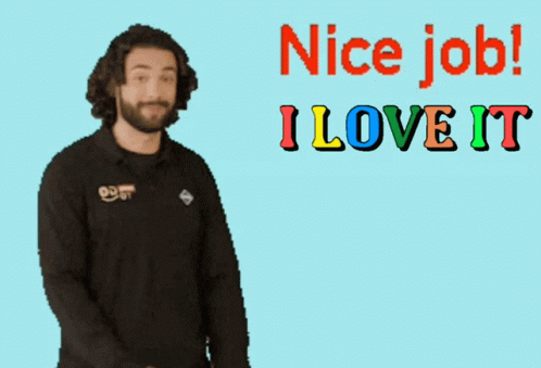 Nice Job I Love It GIF