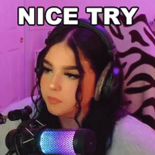 Nice Try Ashley Btw GIF