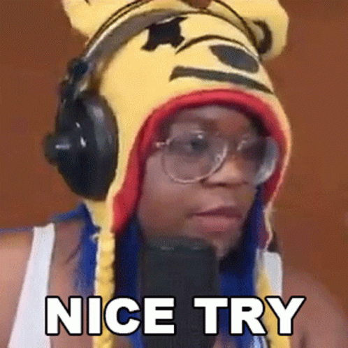 Nice Try Aychristene GIF