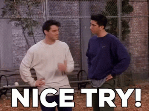 Nice Try Joey Tribbiani Friends GIF