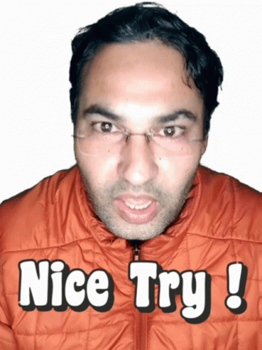 Nice Try Man In Orange Jacket GIF