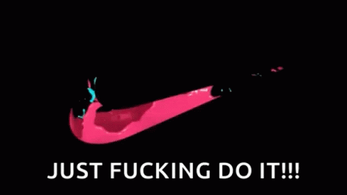 Nike Logo Saying Just Fucking Do It GIF
