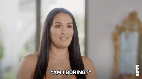 Nikki Bella The Bellas Am I Boring GIF