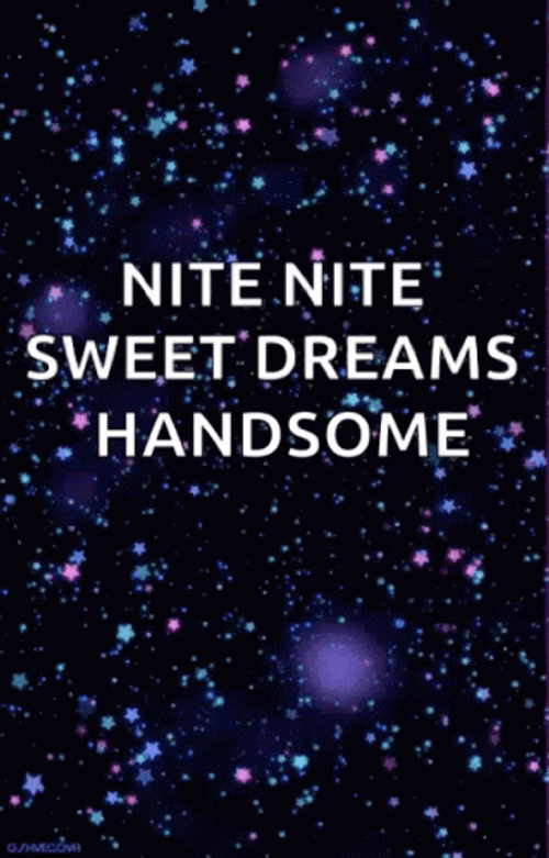 Nite Nite Sweet Dreams Handsome Starry Night Sky GIF