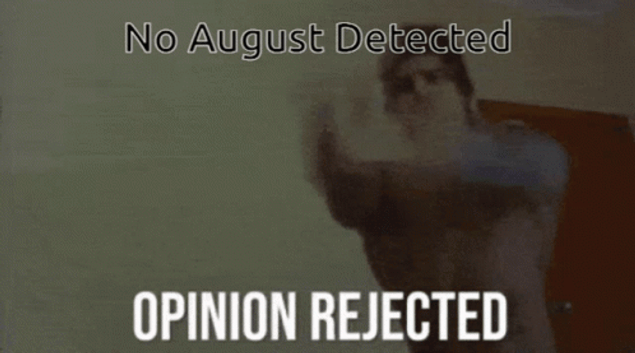 No August Detected GIF