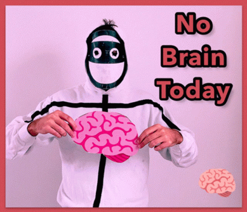 No Brain Today GIF