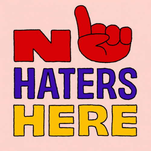 No Haters Here GIF