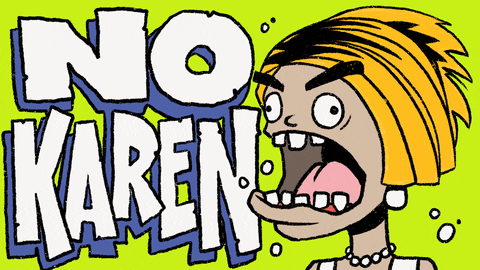 No Karen Weird Moving Sticker GIF