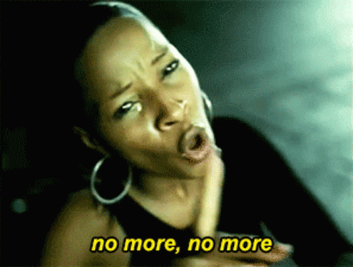 No More No More Mary J Blige GIF
